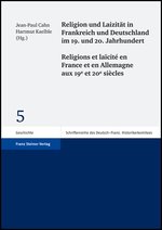 Religion und Laizität in Frankreich und Deutschland im 19. und 20. Jahrhundert